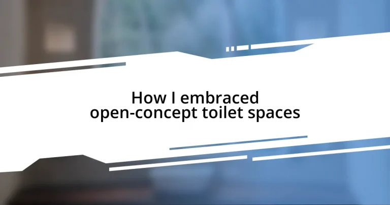 How I embraced open-concept toilet spaces