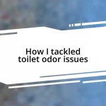 How I tackled toilet odor issues