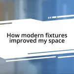 How modern fixtures improved my space