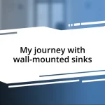 My journey with wall-mounted sinks