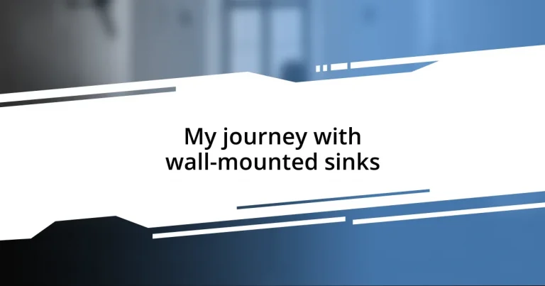 My journey with wall-mounted sinks