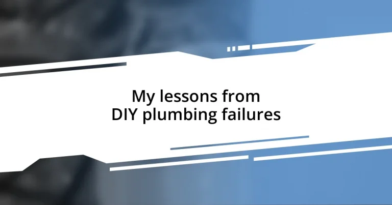 My lessons from DIY plumbing failures