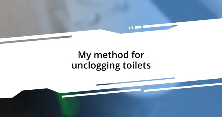 My method for unclogging toilets