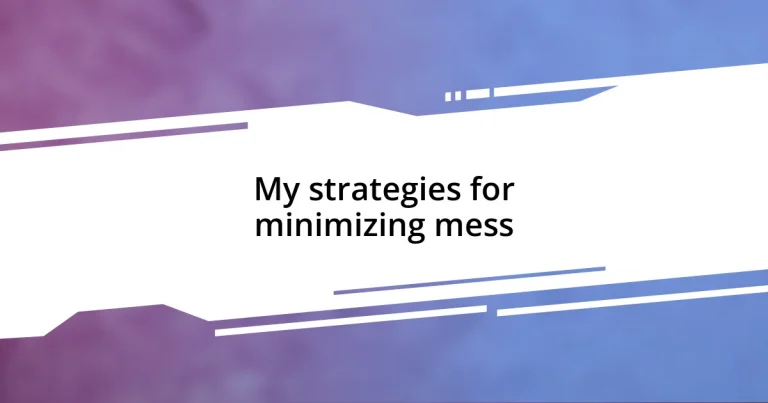 My strategies for minimizing mess