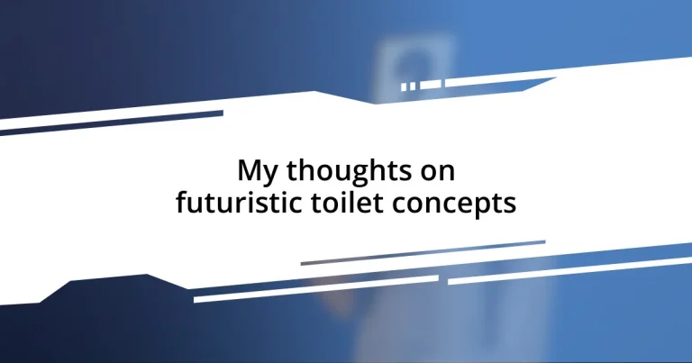 My thoughts on futuristic toilet concepts