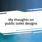 My thoughts on public toilet designs