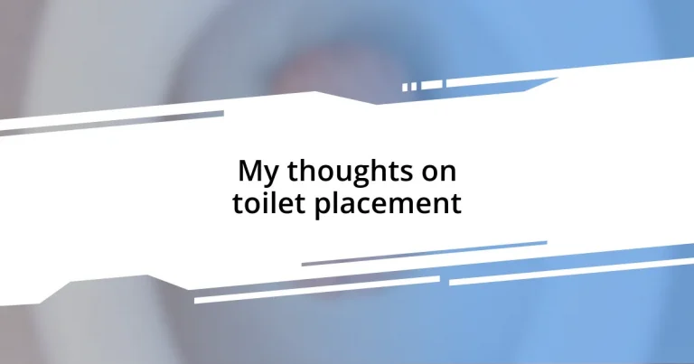 My thoughts on toilet placement