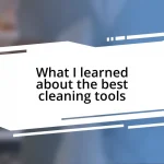 What I learned about the best cleaning tools