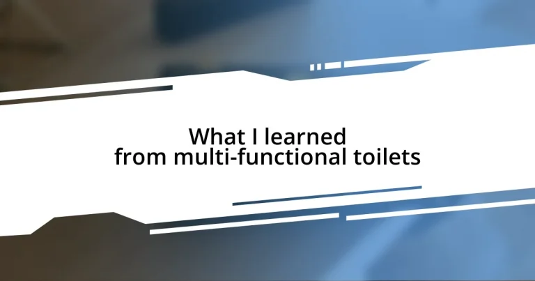 What I learned from multi-functional toilets