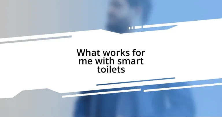 What works for me with smart toilets