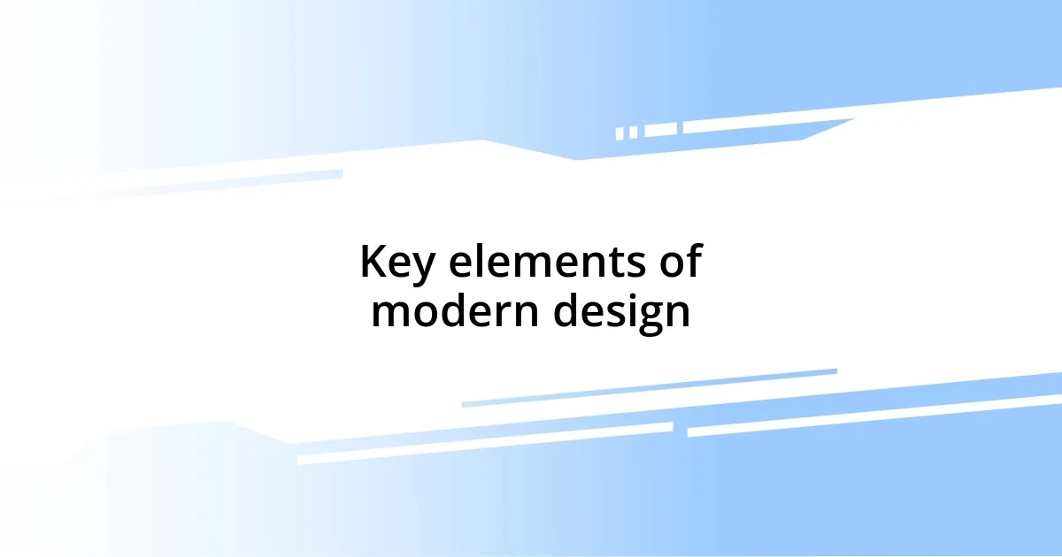 Key elements of modern design