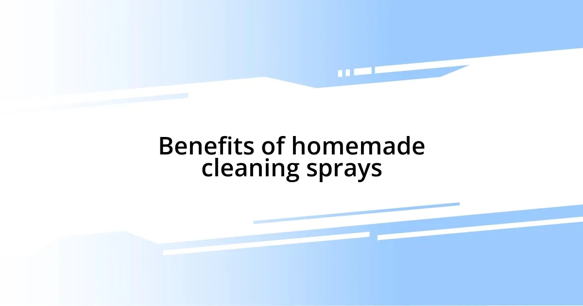 Benefits of homemade cleaning sprays