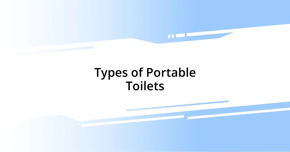 Types of Portable Toilets