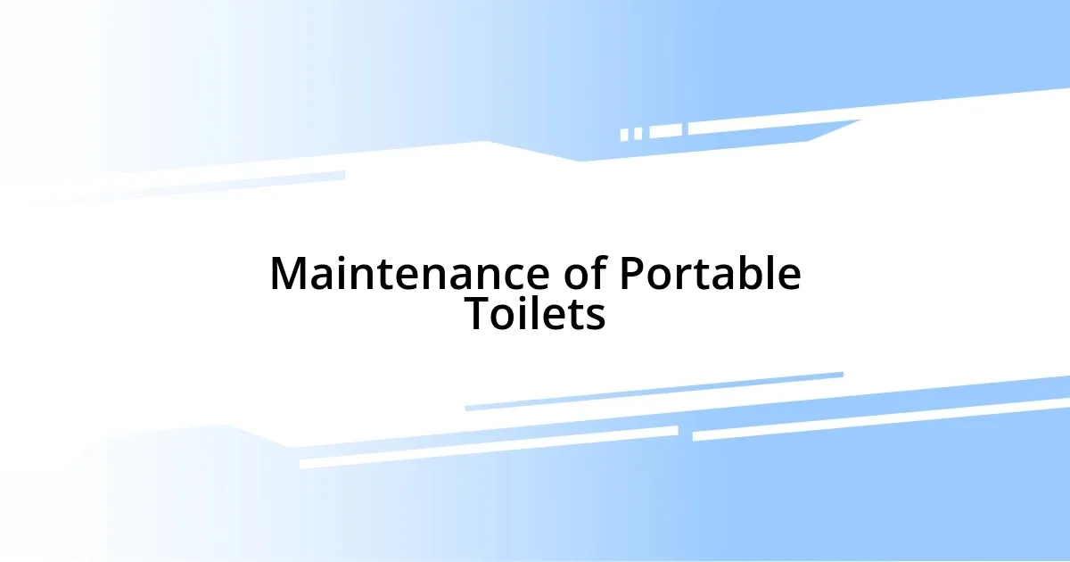 Maintenance of Portable Toilets