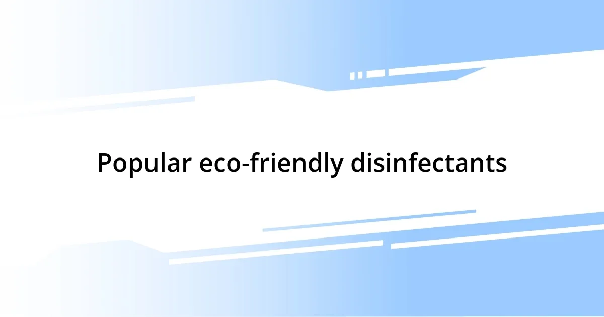 Popular eco-friendly disinfectants