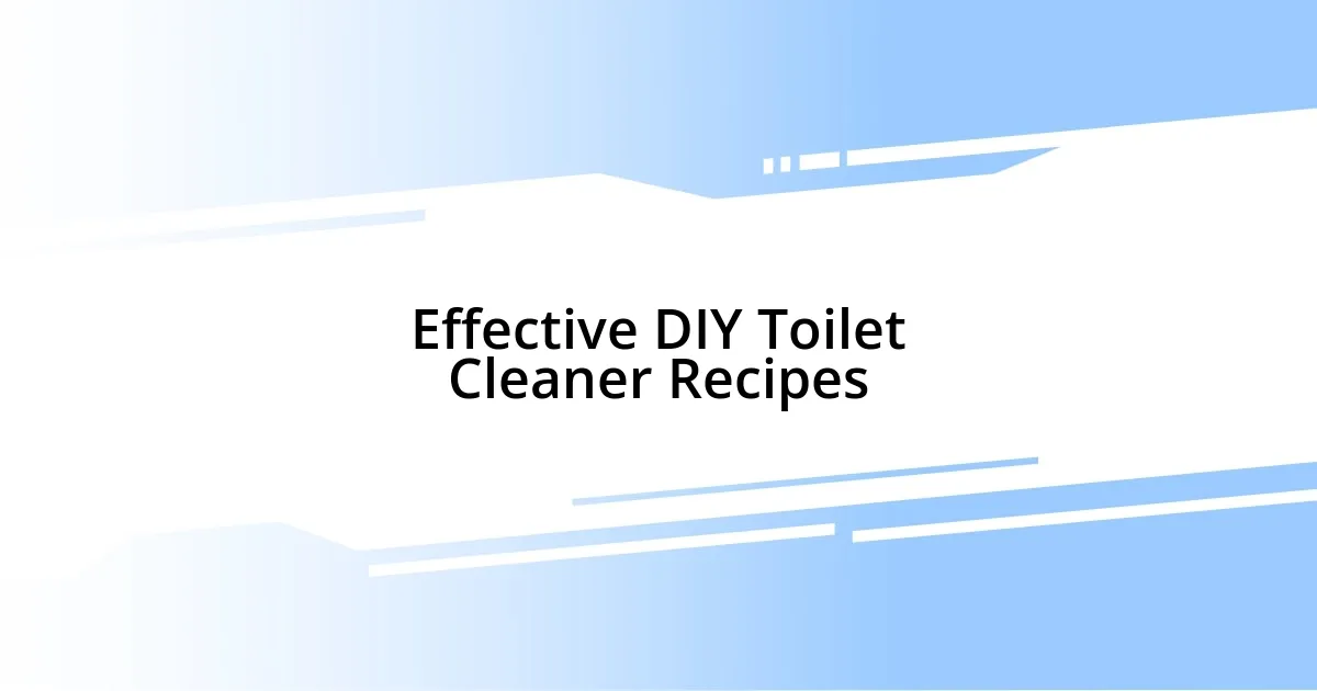 Effective DIY Toilet Cleaner Recipes