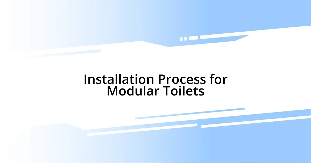 Installation Process for Modular Toilets