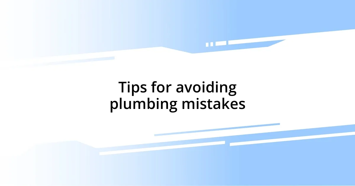 Tips for avoiding plumbing mistakes