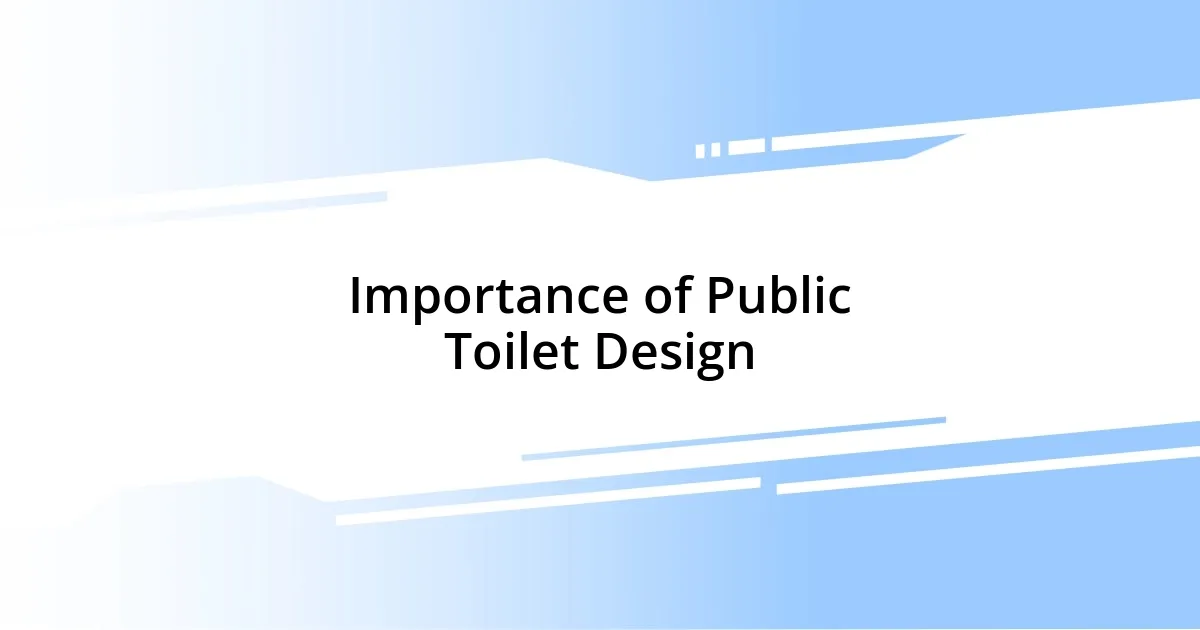 Importance of Public Toilet Design