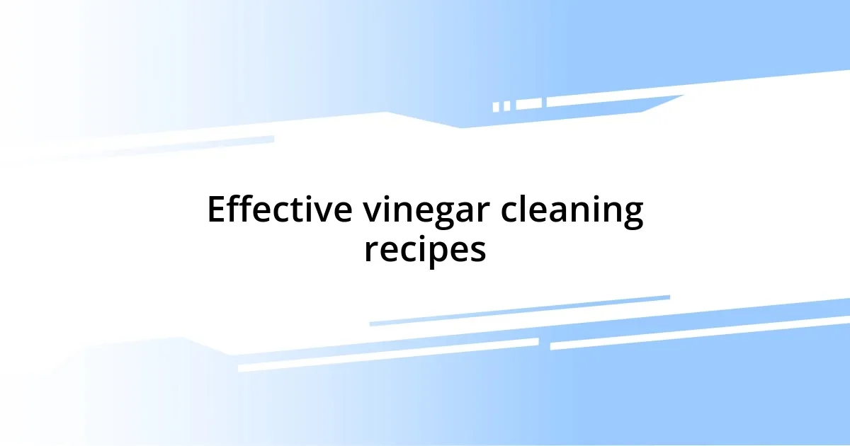 Effective vinegar cleaning recipes