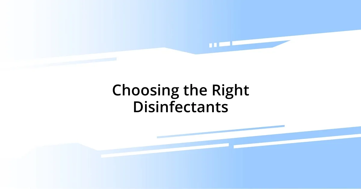 Choosing the Right Disinfectants